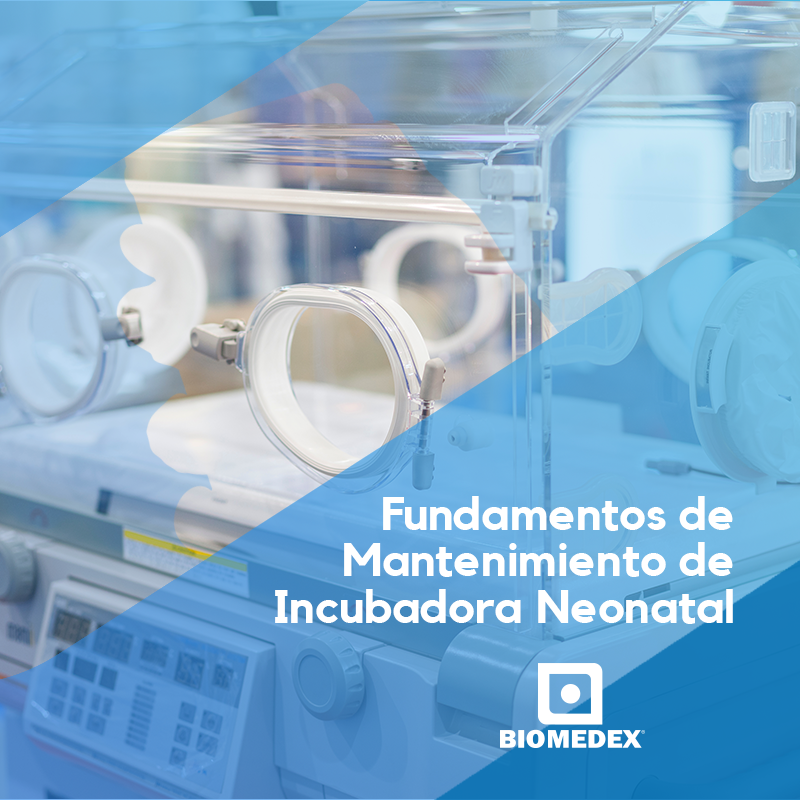 Fundamentos de Mantenimiento de Incubadora Neonatal